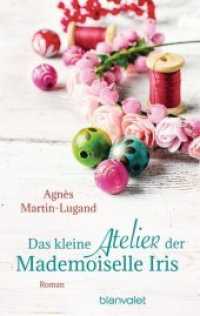 Das kleine Atelier der Mademoiselle Iris : Roman (Blanvalet Taschenbuch 688) （Erstmals im TB. 2018. 288 S. 188 mm）