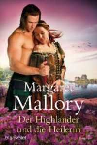 Der Highlander und die Heilerin : Roman (Rückkehr der Highlander 4) （Deutsche Erstausgabe. 2019. 448 S. 187 mm）