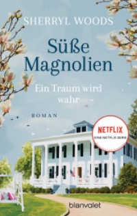 Süße Magnolien - Ein Traum wird wahr : Roman - Das Buch zur NETFLIX-Serie »Süße Magnolien« (Süße-Magnolien-Reihe 1) （Deutsche Erstausgabe. 2022. 480 S. 187 mm）