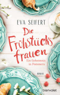 Die Frühstücksfrauen - Ein Geheimnis in Pommern : Roman （Originalausgabe. 2024. 400 S. 187 mm）
