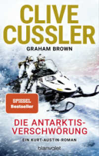 Die Antarktis-Verschwörung : Ein Kurt-Austin-Roman (Die Kurt-Austin-Abenteuer / The NUMA Files 18) （Deutsche Erstausgabe. 2023. 544 S. 188 mm）