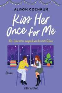 Kiss Her Once For Me - Die Liebe ist so magisch wie der erste Schnee : Roman - Fake Dating an Weihnachten - die neue bezaubernde queere RomCom （Deutsche Erstausgabe. 2024. 448 S. 188 mm）