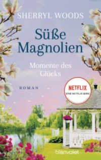 Süße Magnolien - Momente des Glücks : Roman - Das Buch zur NETFLIX-Serie »Süße Magnolien« (Süße-Magnolien-Reihe 4) （Deutsche Erstausgabe. 2023. 480 S. 187 mm）
