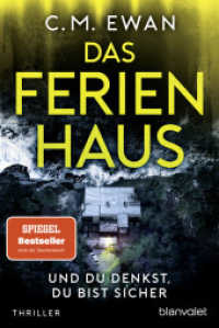 Das Ferienhaus - Und du denkst, du bist sicher : Thriller （Erstmals im TB. 2023. 496 S. 188 mm）