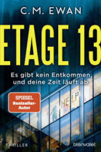 Etage 13 - Es gibt kein Entkommen, und deine Zeit läuft ab : Thriller （Erstmals im TB. 2024. 480 S. 188 mm）