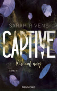 Captive - Wir auf ewig : Roman - Düster, verboten, sinnlich - die Dark Romance mit über 7 Millionen begeisterten Wattpad-Leserinnen endlich auf Deutsch! (Captive-Reihe 2) （Deutsche Erstausgabe. 2024. 704 S. 215 mm）