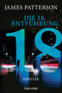 Die 18. Entführung : Thriller (Women's Murder Club 18) （Erstmals im TB. 2024. 368 S. 187 mm）