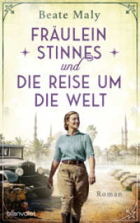 Fräulein Stinnes und die Reise um die Welt : Roman （Erstmals im TB. 2024. 448 S. 215 mm）