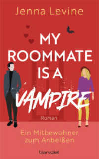 My Roommate is a Vampire - Ein Mitbewohner zum Anbeißen : Roman - Die humorvolle RomCom mit Biss （Deutsche Erstausgabe. 2025. 416 S. 21 SW-Abb. 215 mm）