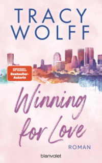 Winning for Love : Roman - Heiße Footballer und noch heißere Flirts - die Sports-Romance-Reihe der SPIEGEL-Bestsellerautorin erstmals auf Deutsch! (San Diego Lightnings 1) （Deutsche Erstausgabe. 2025. 320 S. 216 mm）