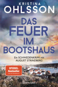 Das Feuer im Bootshaus : Ein Schwedenkrimi mit August Strindberg (August Strindberg ermittelt 2) （Erstmals im TB. 2025. 592 S. 187 mm）