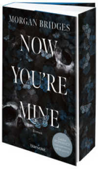 Now You're Mine : Roman - Fesselnd, düster, verführerisch: Der Dark-Romance-Hype endlich auf Deutsch - mit Farbschnitt in limitierter Auflage! (Possessing Her 2) （Deutsche Erstausgabe. 2025. 256 S. 216 mm）