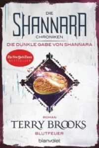Die Shannara-Chroniken: Die dunkle Gabe von Shannara - Blutfeuer : Roman (Die Shannara-Chroniken: Die dunkle Gabe von Shannara 2) （Deutsche Erstausgabe. 2019. 448 S. 188 mm）
