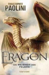 Eragon - Die Weisheit des Feuers : Roman (Eragon / The Inheritance Cycle 3) （Neuveröffentlichung. 2019. 864 S. 2 SW-Abb. 207 mm）