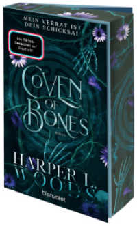 Coven of Bones - Mein Verrat ist dein Schicksal : Roman - Das Finale der spicy Enemies-to-Lovers-Saga mit Hexen - mit Farbschnitt in limitierter Auflage! (Die Coven-Reihe / Coven of Bones 2) （Deutsche Erstausgabe. 2024. 368 S. 215 mm）