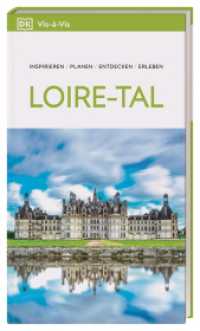Vis-à-Vis Reiseführer Loire-Tal : Mit detailreichen 3D-Illustrationen (Vis-à-Vis) （6. aktualisierte Neuauflage 2024/2025. 2024. 224 S. 223 mm）