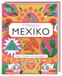 Typisch Mexiko : Kultur, Tradition und Lebensgefühl. Ein Geschenk-Buch für alle Mexiko-Fans und eine Inspiration für den nächsten Mexiko-Urlaub! (Typisch) （1. Auflage 2024. 2024. 224 S. Mit über 200 Fotos. 223 mm）