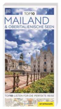 TOP10 Reiseführer Mailand & Oberitalienische Seen : TOP10-Listen zu Highlights, Themen und Stadtteilen mit wetterfester Extra-Karte (Top 10) （7. aktualisierte Neuauflage 2025/2026. 2025. 160 S. Mit über 250）