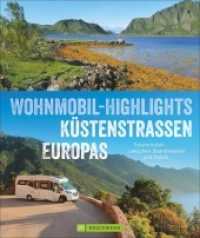 Wohnmobil-Highlights Küstenstraßen Europas : 25 Traumrouten zwischen Skandinavien und Italien （3. Aufl. 2022. 160 S. 26.9 cm）