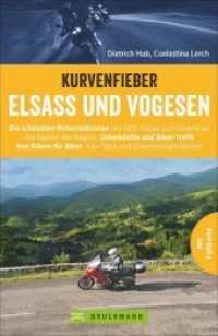 Kurvenfieber Elsass und Vogesen : Die schönsten Motorradtouren mit GPS-Tracks zum Download. Die Besten der Region: Unterkünfte und Biker-Treffs. Von Bikern für Biker: Top-Tipps und Einkehrmöglichkeiten (Kurvenfieber) （2017. 144 S. 186 mm）