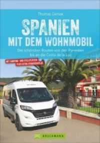 Spanien mit dem Wohnmobil : Die schönsten Routen von den Pyrenäen bis an die Costa de la Luz （2. Aufl. 2021. 272 S. 23.5 cm）