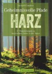 Geheimnisvolle Pfade Harz : 37 Wanderungen zu mystischen Orten in der Natur （2. Aufl. 2020 160 S.  23.5 cm）