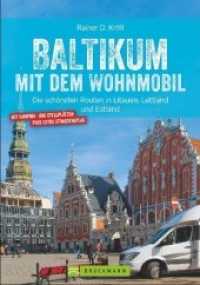 Baltikum mit dem Wohnmobil : Die schönsten Routen in Litauen, Lettland und Estland （2. Aufl. 2021. 224 S. 23.5 cm）
