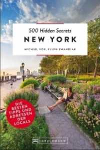 500 Hidden Secrets New York : Die besten Tipps und Adressen der Locals (500 Hidden Secrets) （2018. 264 S. 18 cm）