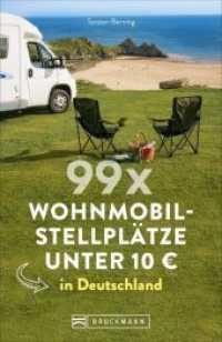 99 x Wohnmobilstellplätze unter 10 EUR in Deutschland (99 x) （2. Aufl. 2020 192 S.  18.5 cm）