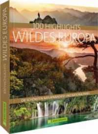 100 Highlights Wildes Europa : Die sch&ouml;nsten Naturparadiese und Nationalparks (Highlights) （2019. 320 S. 27.1 cm）