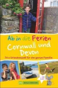 Ab in die Ferien Cornwall und Devon : 74 x Urlaubsspaß für die ganze Familie （2019. 192 S. 18.5 cm）