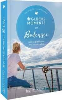 #Glücksmomente am Bodensee : 130 Orte und Erlebnisse, die glücklich machen (#Glücksmomente) （2023. 192 S. 18.5 cm）