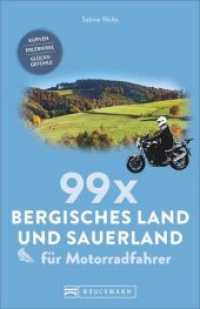 99 x Bergisches Land und Sauerland für Motorradfahrer : Kurven, Erlebnisse, Glücksgefühle (99 x) （2019. 192 S. 18.5 cm）