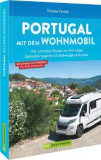 Portugal mit dem Wohnmobil : Die schönsten Routen von Porto über Zentralportugal bis zur Südwestspitze Europas （2023. 192 S. 23.5 cm）