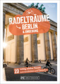 Radelträume Berlin & Umgebung : 20 richtig schöne Touren zum Entdecken und Genießen （2024. 192 S. 23.5 cm）