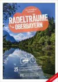 Radelträume in Oberbayern : 20 richtig schöne Touren zum Entdecken und Genießen （2024. 192 S. 23.5 cm）
