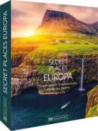 Secret Places Europa : 70 unbekannte Traumreiseziele abseits des Trubels （2. Aufl. 2020. 240 S. 27.1 cm）