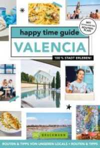 happy time guide Valencia : 100 % Stadt erleben (happy time guide) （2022. 132 S. 18 cm）