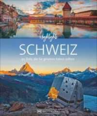 Highlights Schweiz : 50 Ziele, die Sie gesehen haben sollten （2021. 192 S. 27.4 cm）
