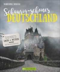 Schaurig-schönes Deutschland : 115 spannende Orte - auf den Spuren von Sagen und Mythen - Mit Gänsehautgarantie - （2. Aufl. 2022. 168 S. 27.1 cm）
