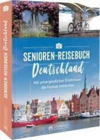 Das Senioren-Reisebuch Deutschland : Mit unvergesslichen Erlebnissen die Heimat entdecken （2022. 192 S. 23.5 cm）