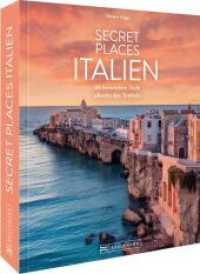 Secret Places Italien : 60 besondere Ziele abseits des Trubels （2022. 192 S. 27.1 cm）