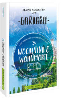 Wochenend und Wohnmobil - Kleine Auszeiten am Gardasee （2022. 168 S. 18.5 cm）