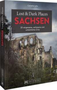 Lost & Dark Places Sachsen : 33 vergessene, verlassene und unheimliche Orte （2023. 160 S. 23.5 cm）