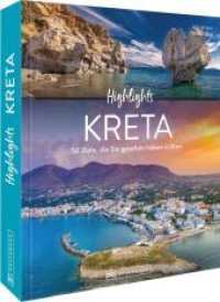 Highlights Kreta : 50 Ziele, die Sie gesehen haben sollten （2022. 192 S. 27.1 cm）
