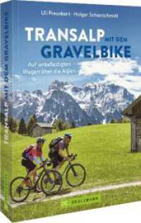 Transalp mit dem Gravelbike : Auf unbefestigten Wegen über die Alpen （3. Aufl. 2025. 192 S. 23.5 cm）