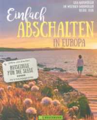 Einfach abschalten in Europa : Offline und draußen: Reiseziele für die Seele - Mit Erholungsgarantie （2022. 168 S. 26.5 cm）
