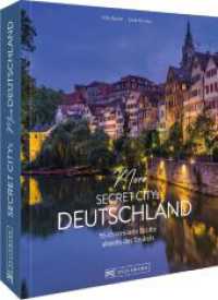 More Secret Citys Deutschland : 50 charmante Städte abseits des Trubels （2022. 192 S. 27.1 cm）