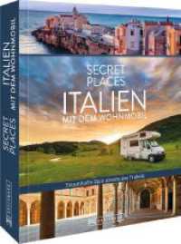 Secret Places Italien mit dem Wohnmobil : Traumhafte Ziele abseits des Trubels （2023. 192 S. 27.1 cm）