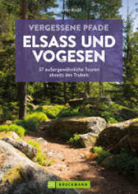 Vergessene Pfade Elsass und Vogesen : 37 außergewöhnliche Touren abseits des Trubels （2024. 160 S. 23.5 cm）